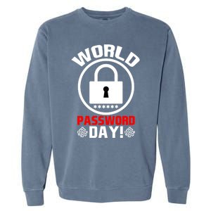 Funny Lock World Password Day! Password Day Meaningful Gift Garment-Dyed Sweatshirt