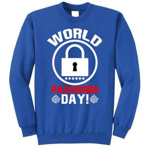 Funny Lock World Password Day! Password Day Meaningful Gift Sweatshirt