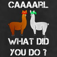 Funny Llama With Hats Gift Lama With Hat Carl What Did You Do Gift Trucker Hat