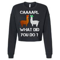 Funny Llama With Hats Gift Lama With Hat Carl What Did You Do Gift Cropped Pullover Crew
