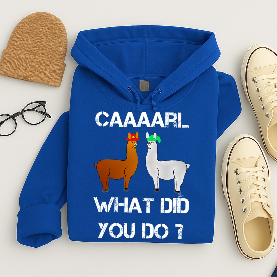 Funny Llama With Hats Gift Lama With Hat Carl What Did You Do Gift Hoodie