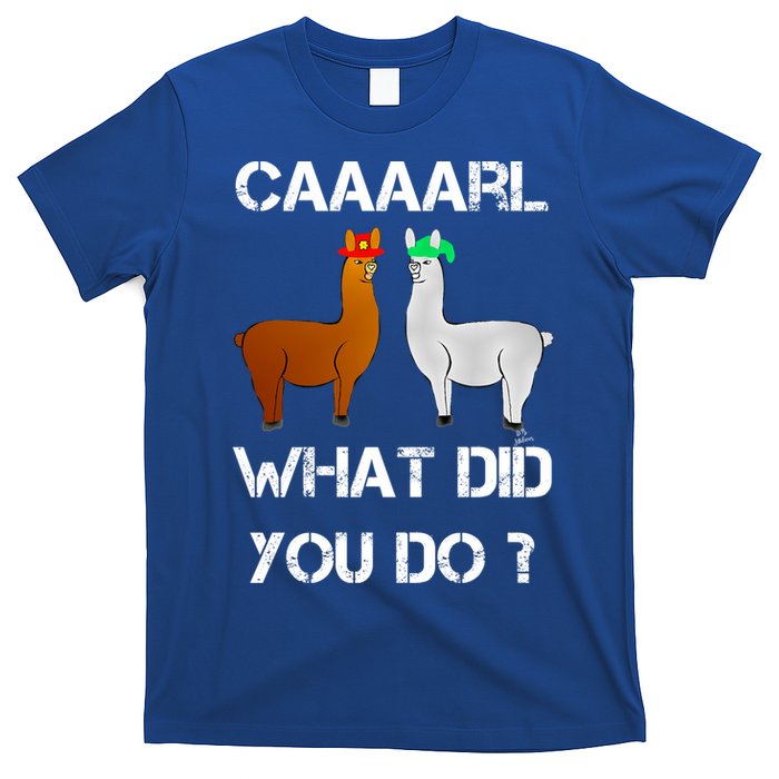 Funny Llama With Hats Gift Lama With Hat Carl What Did You Do Gift T-Shirt