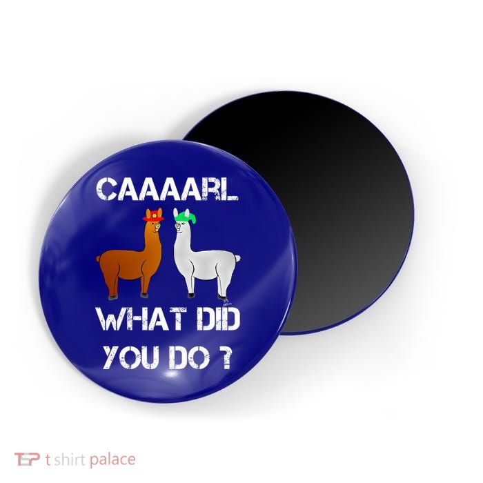 Funny Llama With Hats Gift Lama With Hat Carl What Did You Do Gift Magnet