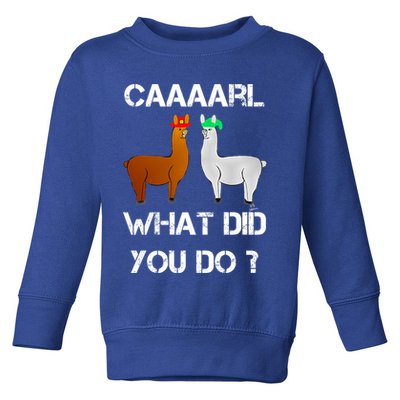 Funny Llama With Hats Gift Lama With Hat Carl What Did You Do Gift Toddler Sweatshirt
