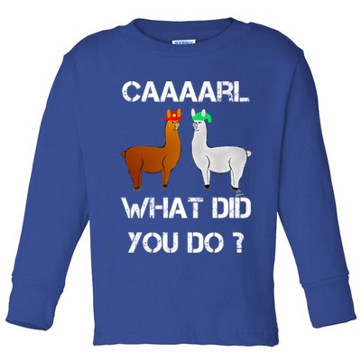 Funny Llama With Hats Gift Lama With Hat Carl What Did You Do Gift Toddler Long Sleeve Shirt