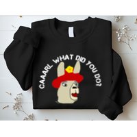 funny llama with hats lama with hat carl what did you do  Sweatshirt