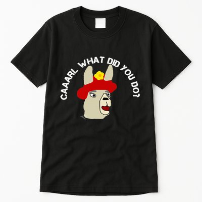 funny llama with hats lama with hat carl what did you do  Tall T-Shirt