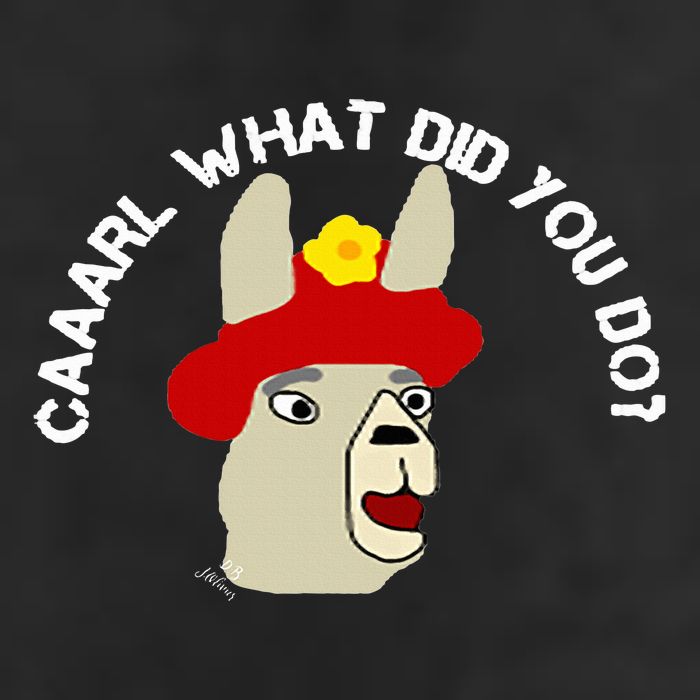 funny llama with hats lama with hat carl what did you do  Trucker Hat