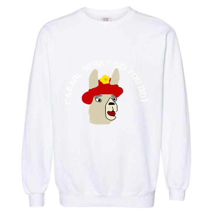 funny llama with hats lama with hat carl what did you do  Garment-Dyed Sweatshirt