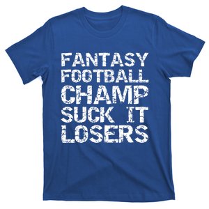 Funny League Winner Fantasy Football Champ Suck It Losers Funny Gift T-Shirt