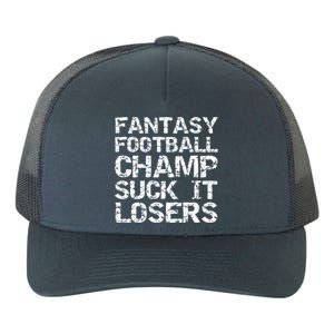 Funny League Winner Fantasy Football Champ Suck It Losers Funny Gift Yupoong Adult 5-Panel Trucker Hat