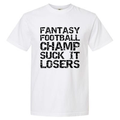 Funny League Winner Fantasy Football Champ Suck It Losers Funny Gift Garment-Dyed Heavyweight T-Shirt