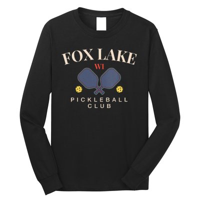 Fox Lake Wi Pickleball Club For Paddle Lovers Long Sleeve Shirt