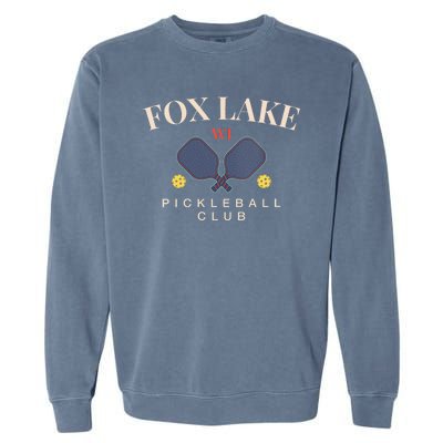 Fox Lake Wi Pickleball Club For Paddle Lovers Garment-Dyed Sweatshirt