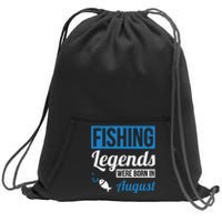 Fishing Legends Were Born In August Birthday Gift Sweatshirt Cinch Pack Bag