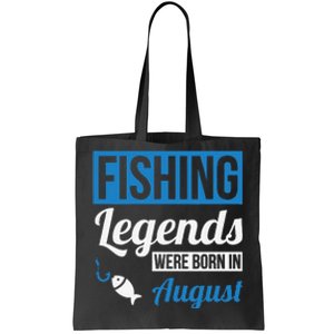 Fishing Legends Were Born In August Birthday Gift Tote Bag