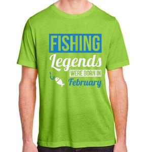 Fishing Legends Were Born In February Birthday Gift Adult ChromaSoft Performance T-Shirt