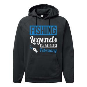 Fishing Legends Were Born In February Birthday Gift Performance Fleece Hoodie