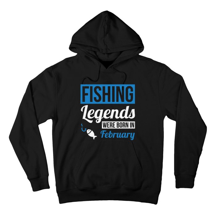 Fishing Legends Were Born In February Birthday Gift Hoodie