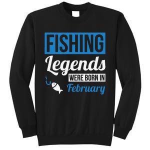 Fishing Legends Were Born In February Birthday Gift Sweatshirt