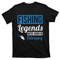 Fishing Legends Were Born In February Birthday Gift T-Shirt