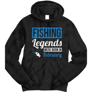 Fishing Legends Were Born In February Birthday Gift Tie Dye Hoodie