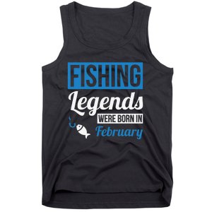 Fishing Legends Were Born In February Birthday Gift Tank Top