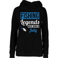 Fishing Legends Were Born In July Birthday Gift Womens Funnel Neck Pullover Hood