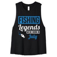 Fishing Legends Were Born In July Birthday Gift Women's Racerback Cropped Tank