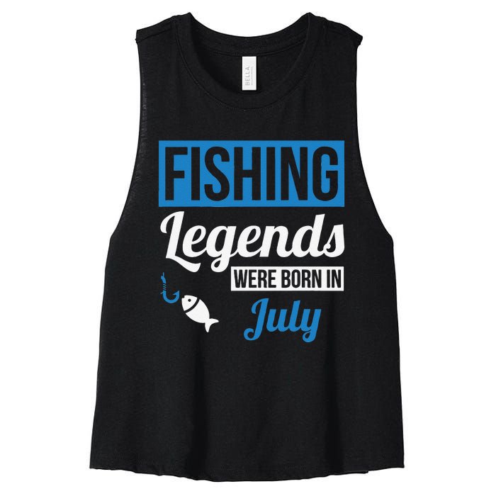 Fishing Legends Were Born In July Birthday Gift Women's Racerback Cropped Tank