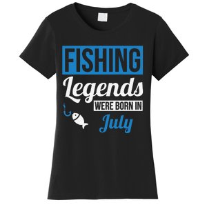 Fishing Legends Were Born In July Birthday Gift Women's T-Shirt