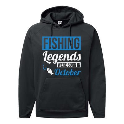 Fishing Legends Were Born In October Birthday Gift Performance Fleece Hoodie