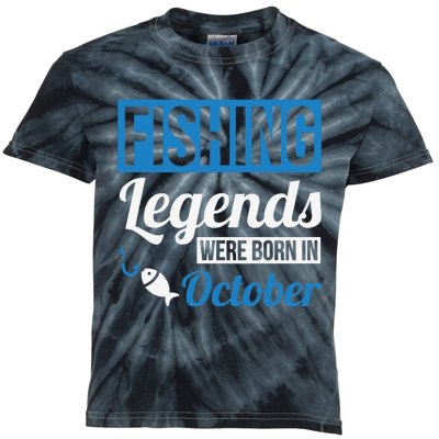 Fishing Legends Were Born In October Birthday Gift Kids Tie-Dye T-Shirt