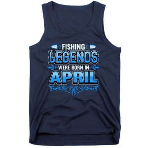 Fishing Legends Were Born In April Month Birthday Fisherman Tank Top