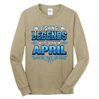 Fishing Legends Were Born In April Month Birthday Fisherman Tall Long Sleeve T-Shirt