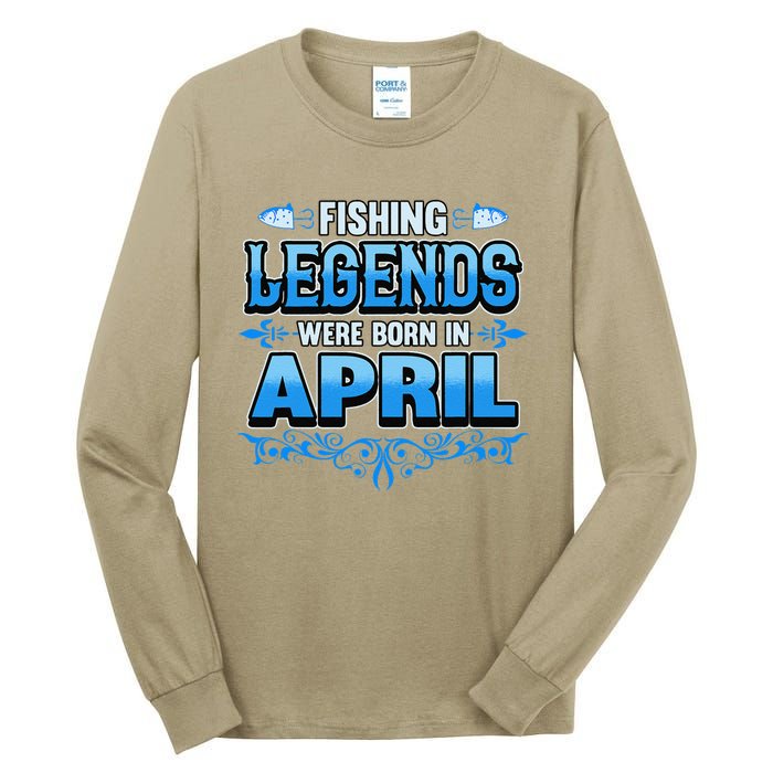 Fishing Legends Were Born In April Month Birthday Fisherman Tall Long Sleeve T-Shirt