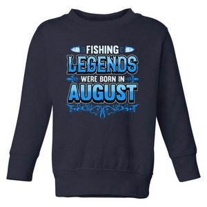 Fishing Legends Were Born In August Month Birthday Fisherman Toddler Sweatshirt