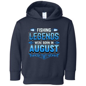 Fishing Legends Were Born In August Month Birthday Fisherman Toddler Hoodie