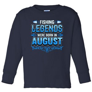 Fishing Legends Were Born In August Month Birthday Fisherman Toddler Long Sleeve Shirt