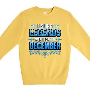 Fishing Legends Were Born In December Birthday Fisherman Premium Crewneck Sweatshirt