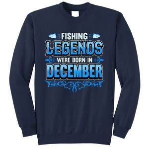 Fishing Legends Were Born In December Birthday Fisherman Tall Sweatshirt