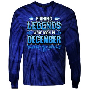 Fishing Legends Were Born In December Birthday Fisherman Tie-Dye Long Sleeve Shirt