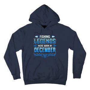 Fishing Legends Were Born In December Birthday Fisherman Tall Hoodie