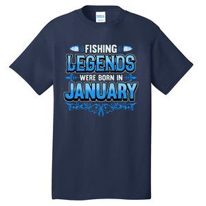 Fishing Legends Were Born In January Birthday Fisherman Tall T-Shirt