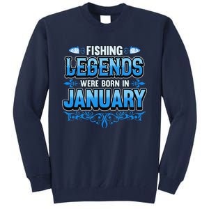 Fishing Legends Were Born In January Birthday Fisherman Tall Sweatshirt