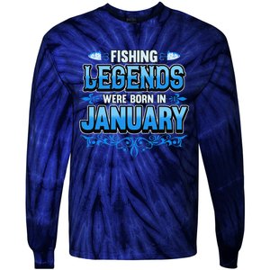 Fishing Legends Were Born In January Birthday Fisherman Tie-Dye Long Sleeve Shirt