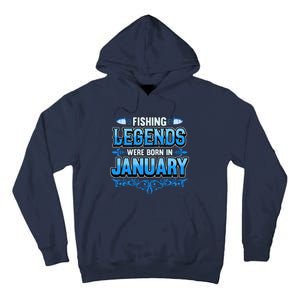 Fishing Legends Were Born In January Birthday Fisherman Tall Hoodie