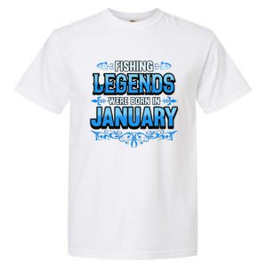 Fishing Legends Were Born In January Birthday Fisherman Garment-Dyed Heavyweight T-Shirt