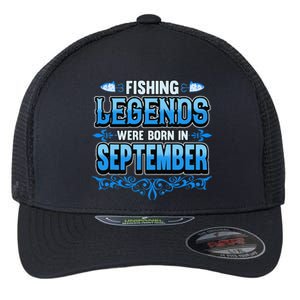 Fishing Legends Were Born In September Birthday Fisherman Flexfit Unipanel Trucker Cap