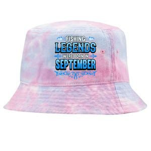 Fishing Legends Were Born In September Birthday Fisherman Tie-Dyed Bucket Hat